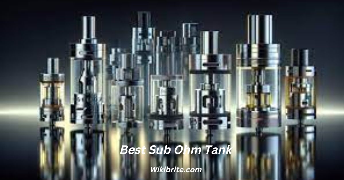 Best Sub Ohm Tank